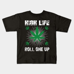 WEED, HIGH LIFE ROLL ONE UP Kids T-Shirt